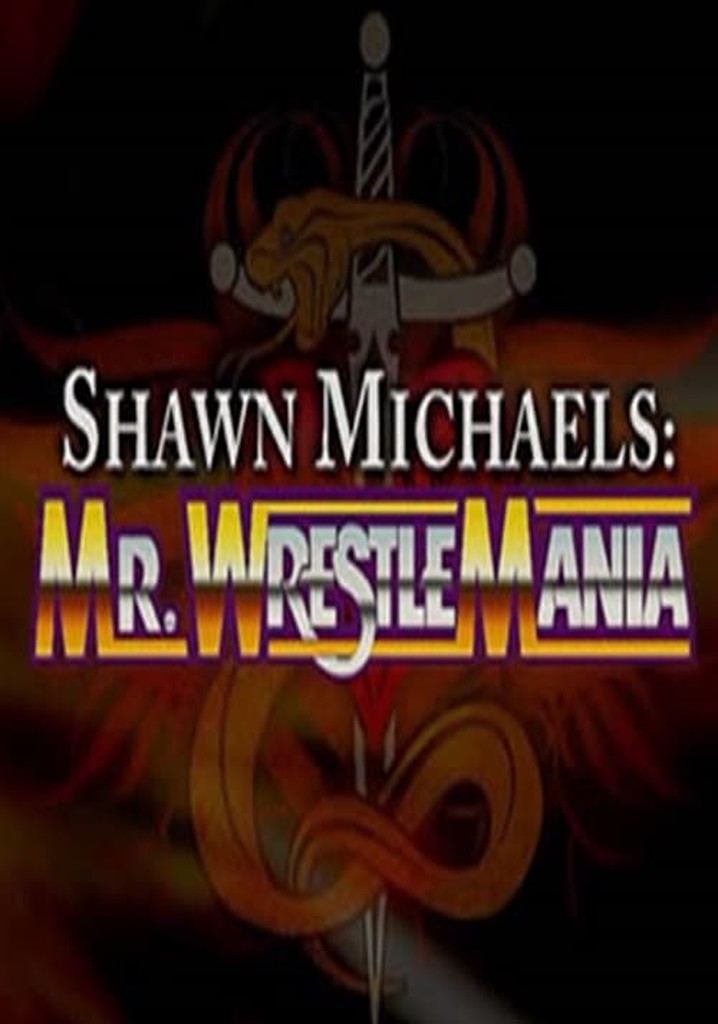 WWE Network Collection: Shawn Michaels - Mr. Wrestlemania