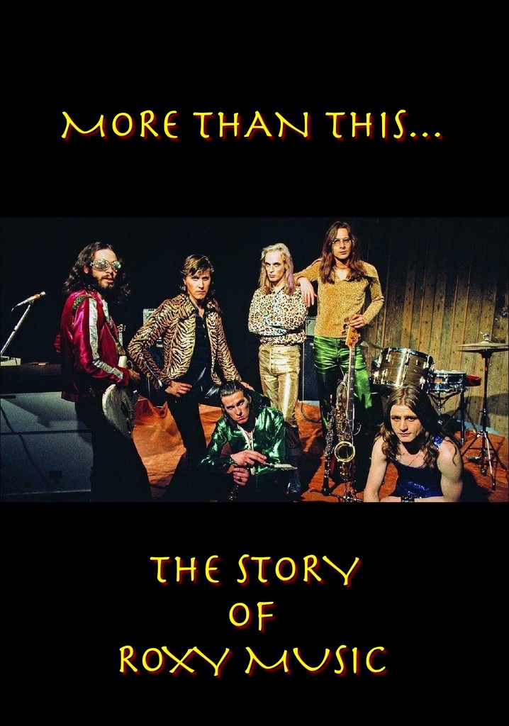 Roxy Music: More Than This - The Story of Roxy Music