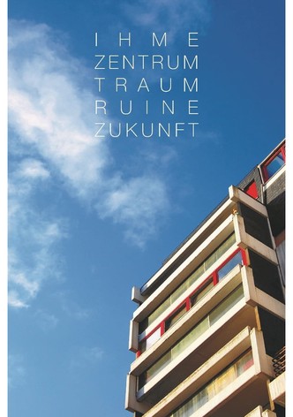 DAS IHME-ZENTRUM - Traum, Ruine, Zukunft
