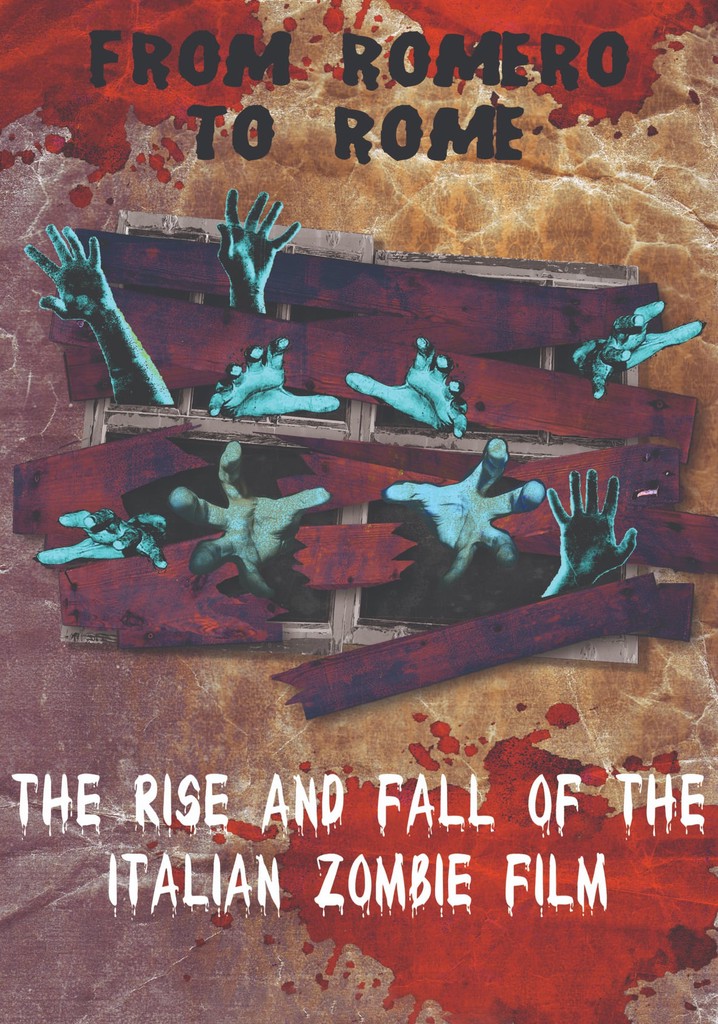 From Romero to Rome: The Rise and Fall of the Italian Zombie Movie