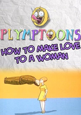 How to Make Love to a Woman