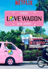 Ainori Love Wagon: Asian Journey
