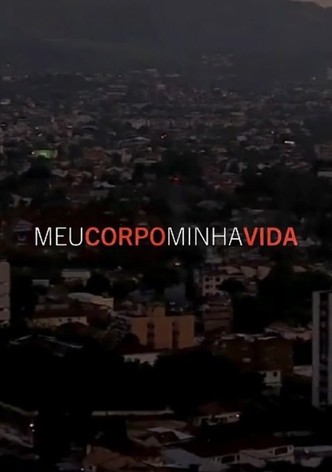 Meu Corpo, Minha Vida
