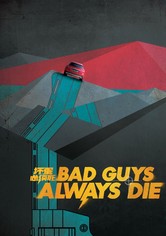 Bad Guys Always Die