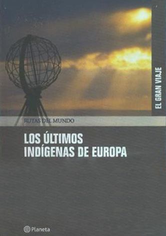 El Gran Viaje - Los últimos indígenas de Europa