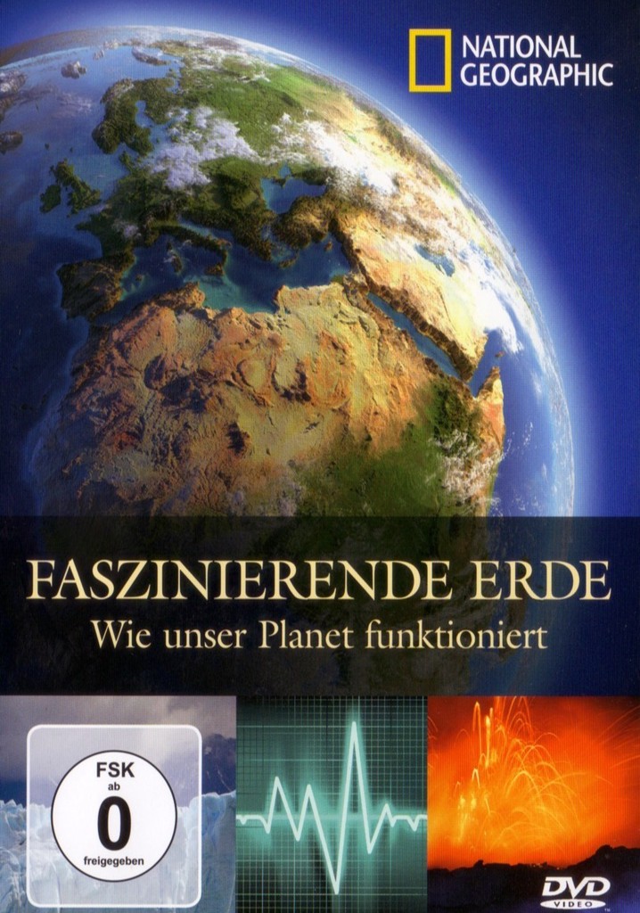National Geographic: Faszinierende Erde - wie unser Planet funktioniert