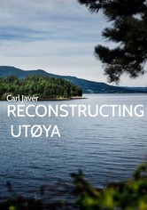 Reconstructing Utøya