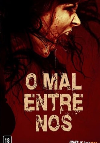 O Mal Entre Nós