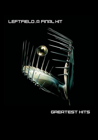 Leftfield: A Final Hit