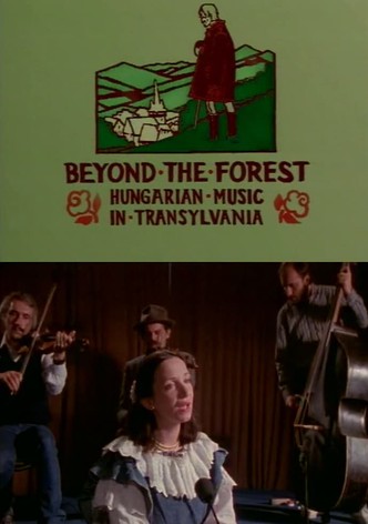 Beyond the Forest: Hungarian Music in Transylvania