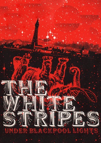 The White Stripes: Under Blackpool Lights