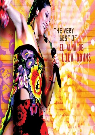 The Very Best Of/El Alma de Lila Downs
