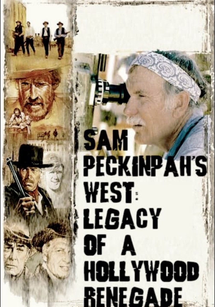 Sam Peckinpah's West: Legacy of a Hollywood Renegade