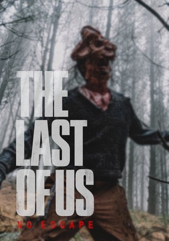 The Last of Us: No Escape