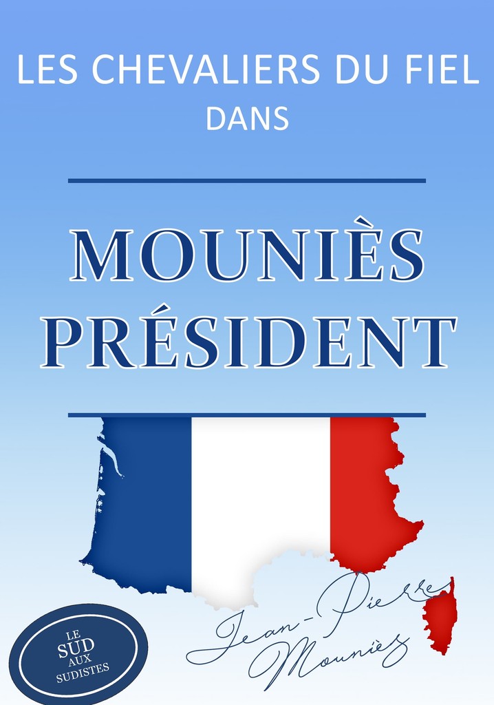 Les Chevaliers du Fiel - Mouniès président !