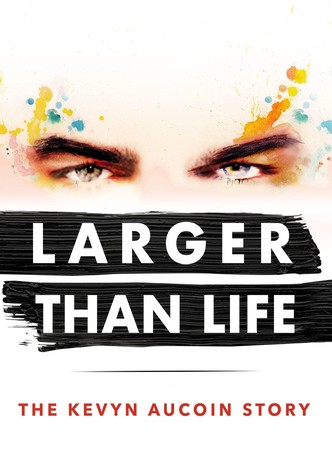 Larger Than Life: The Kevyn Aucoin Story