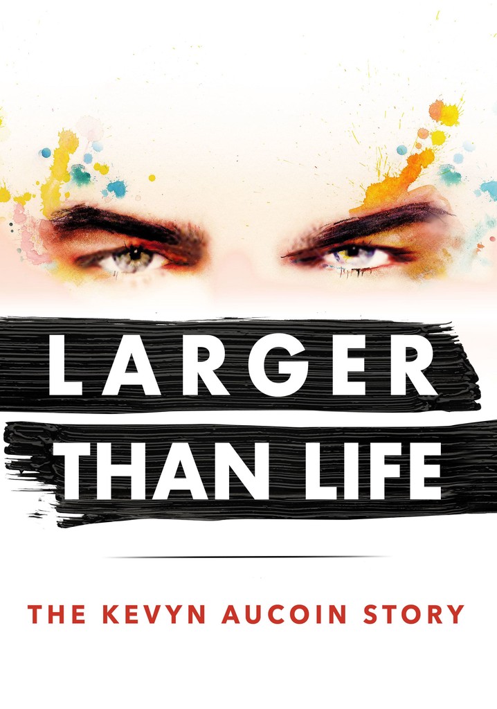 Larger than Life: The Kevyn Aucoin Story