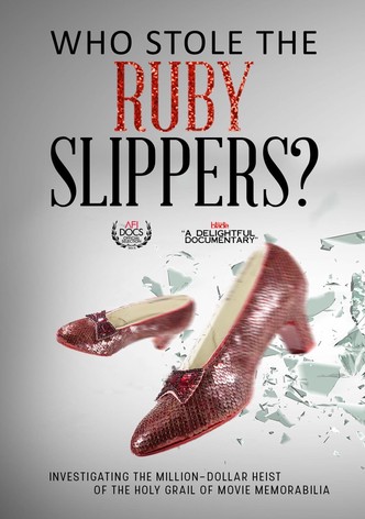 Who Stole the Ruby Slippers?