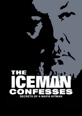 The Iceman Confesses: Secrets of a Mafia Hitman