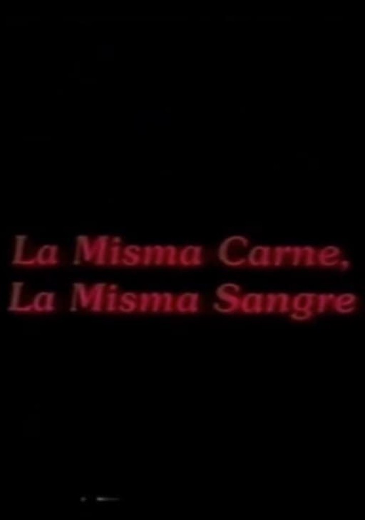 La misma carne, la misma sangre