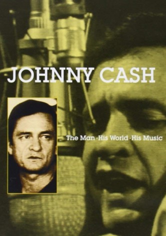 Johnny Cash: The Man, His World, His Music