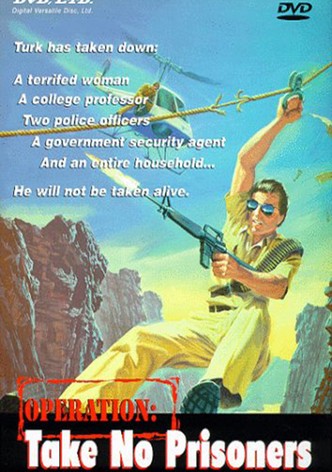 Operation: Take No Prisoners