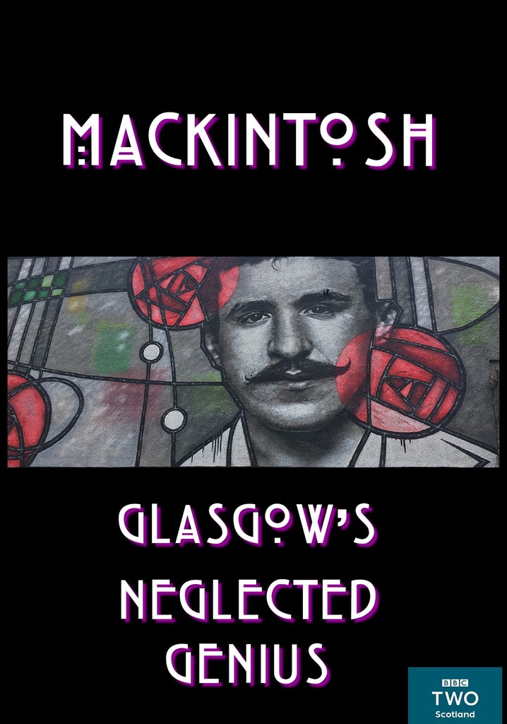 Mackintosh: Glasgow's Neglected Genius