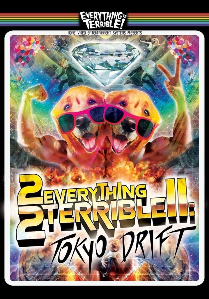 2Everything2Terrible2: Tokyo Drift