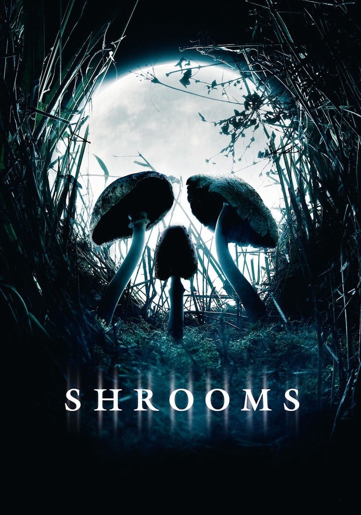 Shrooms streaming where to watch movie online?