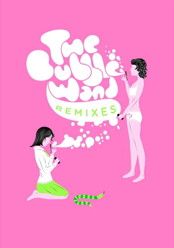 The Bubble-Wand Remixes