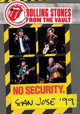 The Rolling Stones: From the Vault - No Security. San Jose ’99