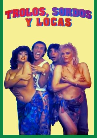 Trolos, sordos y locas