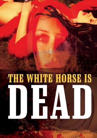 The White Horse Is Dead