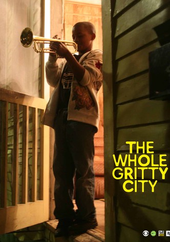 The Whole Gritty City