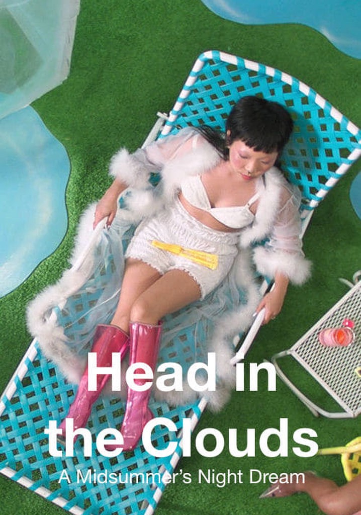 Head in the Clouds: a midsummer night's dream