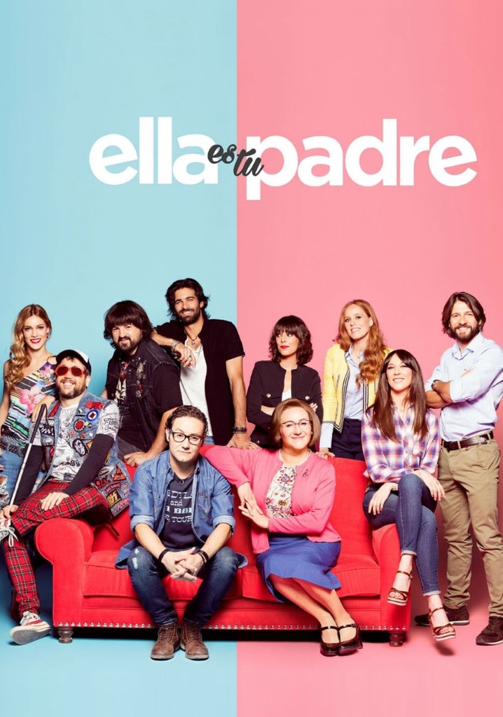 Ella es tu padre - Ver la serie de tv online