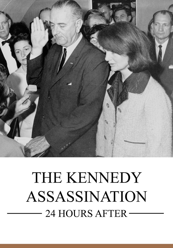 The Kennedy Assassination: 24 Hours After