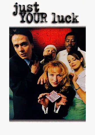 Just Your Luck