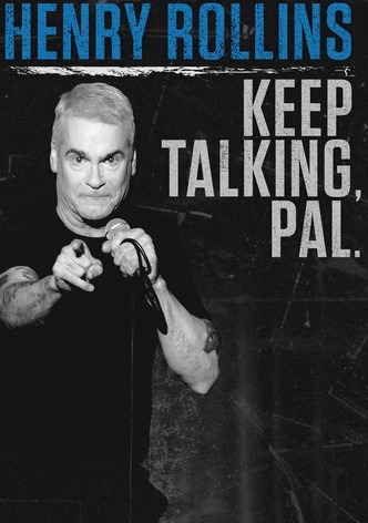 Henry Rollins: Keep Talking, Pal.