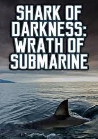 Shark of Darkness: Wrath of Submarine