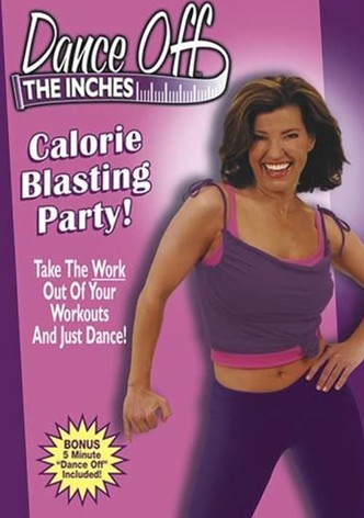 Dance Off The Inches: Calorie Blasting Party