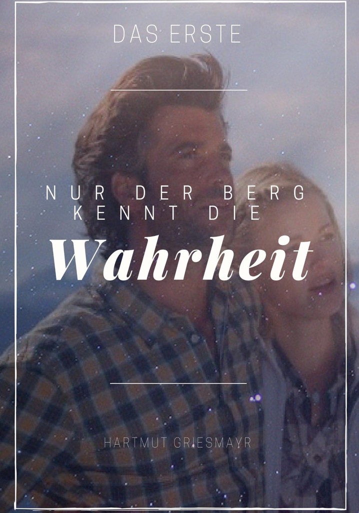 Nur der Berg kennt die Wahrheit