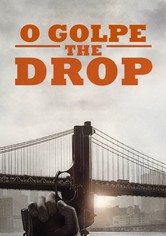 O Golpe: The Drop