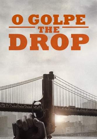 O Golpe: The Drop