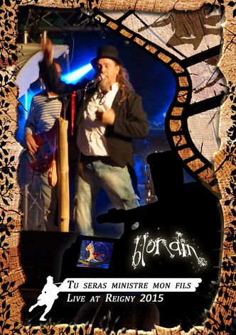 Blondin: Tu seras ministre mon fils - Live at Reigny