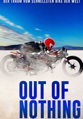 Out of Nothing - Der Traum vom schnellsten Bike der Welt