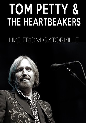 Tom Petty & The Heartbreakers - Live from Gatorville
