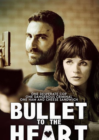 Bullet to the Heart