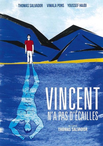 Vincent n'a pas d'écailles