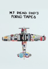 My Dead Dad's Porno Tapes